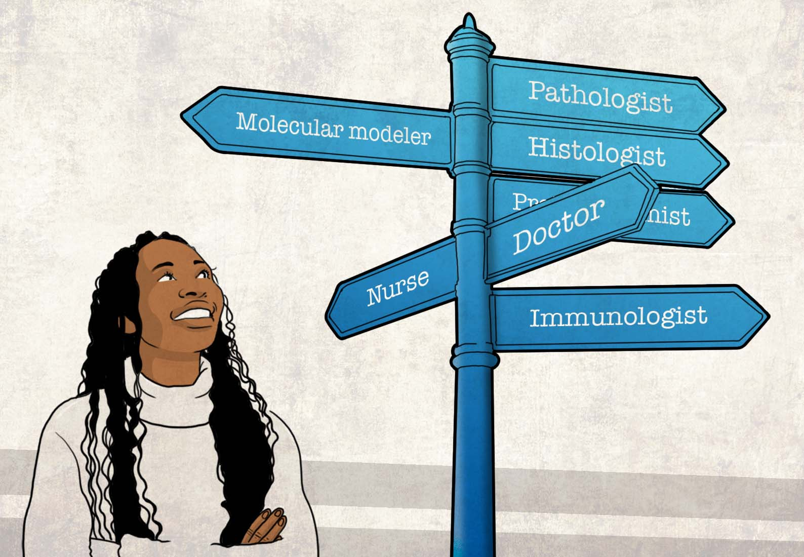 A woman who is a recent college graduate looks toward a group of signs displaying the words: pathologist, molecular modeler, histologist, doctor, nurse, and immunologist.